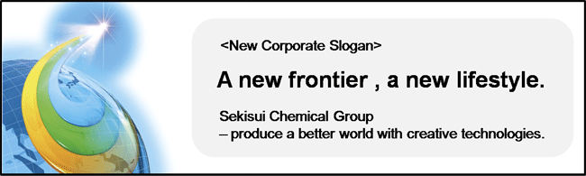 New corporate Group Slogan[A new frontier, a new lifestyle]