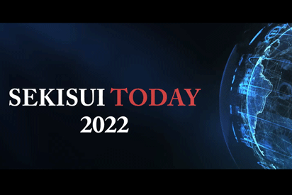 “SEKISUI TODAY 2022” movie: introducing SEKISUI CHEMICAL Group